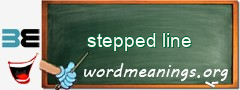 WordMeaning blackboard for stepped line